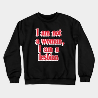 I am not a woman, I am a lesbian - Retro LGBT 70s Design Crewneck Sweatshirt